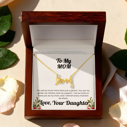 Scripted Love Necklace - to Mom from Daughter