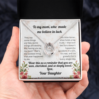 To My Mom Who Made Me Believe In Luck - Daughter