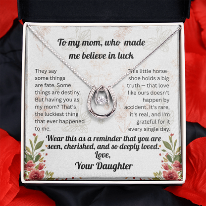 To My Mom Who Made Me Believe In Luck - Daughter