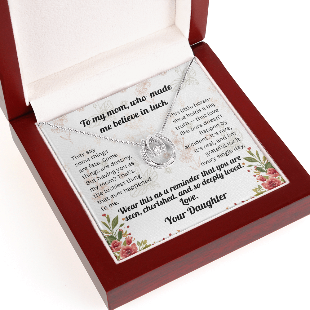 To My Mom Who Made Me Believe In Luck - Daughter