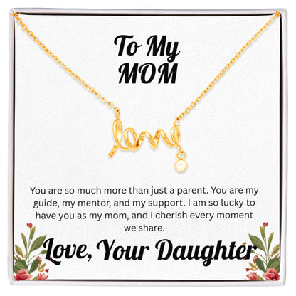 Scripted Love Necklace - to Mom from Daughter